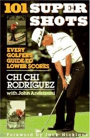 Cover of: 101 Supershots: Every Golfer's Guide to Lower Scores