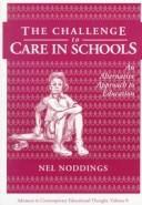 Cover of: The challenge to care in schools: an alternative approach to education