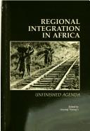 Cover of: Regional integration in Africa: unfinished agenda