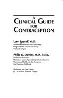 Cover of: A clinicalguide for contraception by Leon Speroff