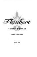 Cover of: Flaubert by Henri Troyat