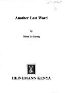 Cover of: Another last word | Taban lo Liyong