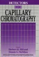 Cover of: Detectors for capillary chromatography by H. H. Hill