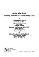Cover of: Older adulthood: learning activities for understanding aging