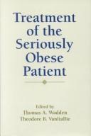 Cover of: Treatment of the seriously obese patient