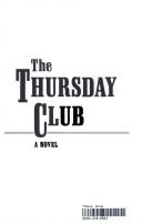Cover of: The Thursday Club: a novel