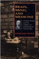 Cover of: Brain, mind, and medicine: Charles Richet and the origins of physiological psychology