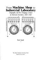 Cover of: From machine shop to industrial laboratory by Paul Israel