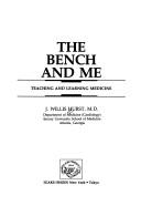 Cover of: The bench and me by J. Willis Hurst