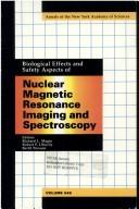 Cover of: Biological effects and safety aspects of nuclear magnetic resonance imaging and spectroscopy