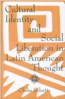 Cover of: Cultural identity and social liberation in Latin American thought