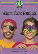 Cover of: 50 nifty ways to paint your face