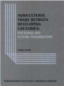 Cover of: Agricultural trade between developing countries: patterns and future possibilities