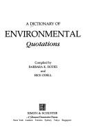 Cover of: A Dictionary of environmental quotations by compiled by Barbara K. Rodes and Rice Odell.
