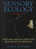 Cover of: Sensory ecology by David B. Dusenbery