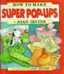 How to make super pop-ups by Joan Irvine