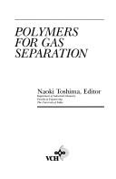 Cover of: Polymers for gas separation