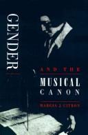 Gender and the musical canon by Marcia J. Citron
