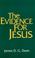 Cover of: The evidence for Jesus