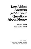 Cover of: Lew Altfest answers almost all your questions about money by Lewis J. Altfest