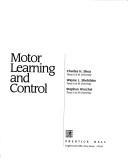 Cover of: Motor learning and control | Charles H. Shea
