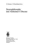 Cover of: Neurophilosophy and Alzheimer's disease by Y. Christen, P. Churchland (eds.).