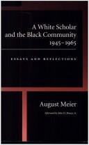 A white scholar and the Black community, 1945-1965 by August Meier