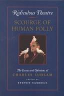 Cover of: Ridiculous theatre: scourge of human folly : the essays and opinions of Charles Ludlam