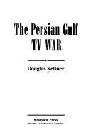 Cover of: The Persian Gulf TV war