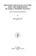 Religion, political culture, and the emergence of early modern society by Heinz Schilling