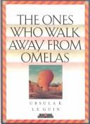 Cover of: The  ones who walk away from Omelas by Ursula K. Le Guin