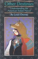 Cover of: Other destinies by Louis Owens, Louis Owens