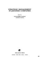 Cover of: Strategic management in Japanese companies by edited by Toyohiro Kono.