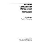 Cover of: Software configuration management: identification, accounting, control, and management