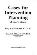 Cover of: Cases for intervention planning: a source book