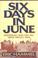 Cover of: Six days in June