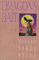 Cover of: Dragon's bait by Vivian Vande Velde