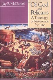 Cover of: Of God and pelicans: a theology of reverence for life