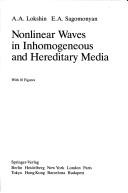 Cover of: Nonlinear waves in inhomogeneous and hereditary media by A. A. Lokshin
