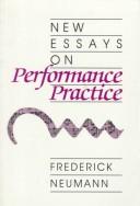 Cover of: New essays on performance practice by Frederick Neumann