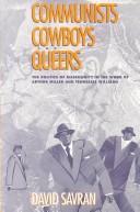 Cover of: Communists, cowboys, and queers by David Savran