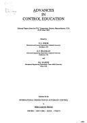 Cover of: Advances in control education: selected papers from the IFAC Symposium, Boston, Massachusetts, USA, 24-25 June 1991