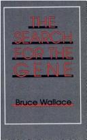 Cover of: The search for the gene by Bruce Wallace