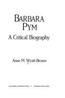 Cover of: Barbara Pym by Anne M. Wyatt-Brown