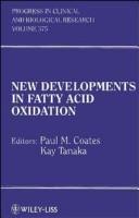 New developments in fatty acid oxidation by International Symposium on Clinical, Biochemical, and Molecular Aspects of Fatty Acid Oxidation (2nd 1991 Philadelphia, Pa.)