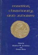 Cover of: Eusebius, Christianity, and Judaism by edited by Harold W. Attridge and Gohei Hata.
