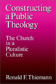 Cover of: Constructing a public theology: the church in a pluralistic culture