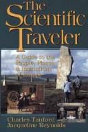 Cover of: The scientific traveler: a guide to the people, places, and institutions of Europe