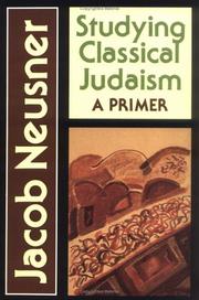 Cover of: Studying classical Judaism by Jacob Neusner
