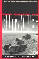 Cover of: The roots of Blitzkrieg by James S. Corum